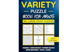 Variety Puzzle Book For Adults: 90+ Large-Print Puzzles Word Search, Sudoku, Word Scramble, Number Search, Trivia, Mazes