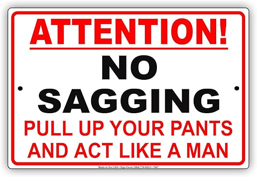 no sagging pants