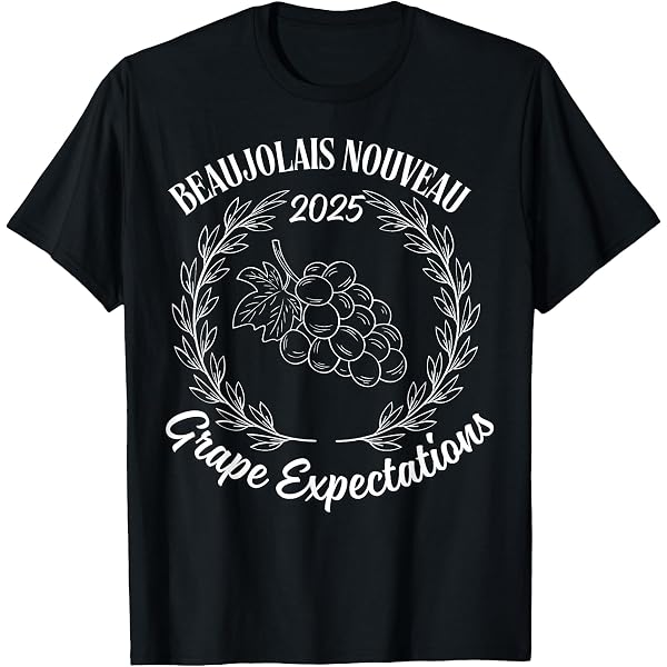T-Shirt Beaujolais Nouveau - Cadeau Pour Amateur De Vin, Design Textuel Avec Grappe De Raisin - 10