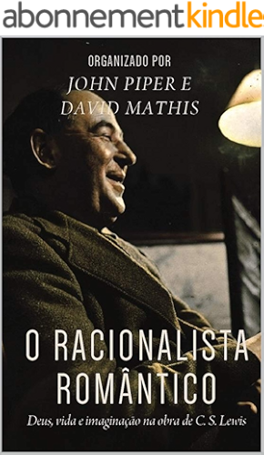 Download O racionalista romântico: Deus, vida e imaginação na obra de C.S. Lewis (Portuguese Edition) PDF