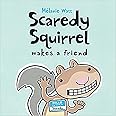 Scaredy Squirrel Makes a Friend