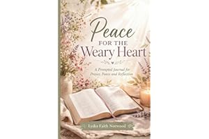 Peace for the Weary Heart: A Prompted Journal for Prayer, Peace and Reflection