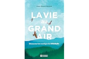 La vie au grand air: Découvrez l'art nordique du Friluftsliv (NON CLASSE) (French Edition)