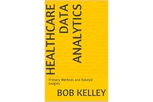Healthcare Data Analytics: Primary Methods and Related Insights