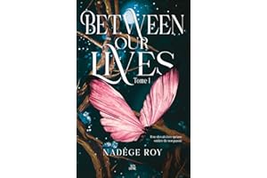 Between our lives T1 (French Edition)