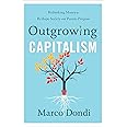 Outgrowing Capitalism: Rethinking Money to Reshape Society and Pursue Purpose