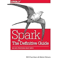 Spark: The Definitive Guide: Big Data Processing Made Simple