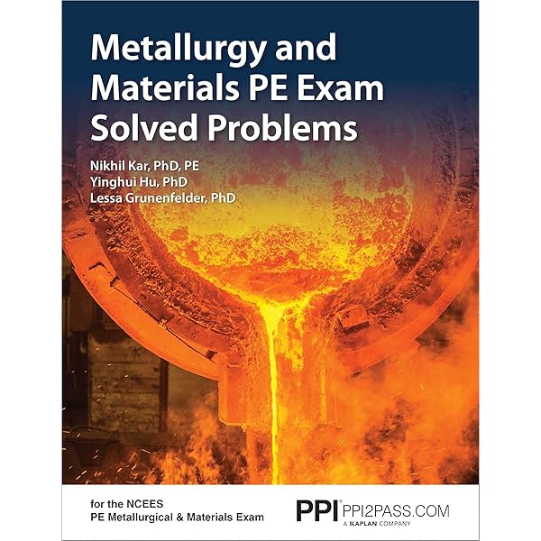 Ppi Metallurgy And Materials Pe Exam Solved Problems Includes 160 Problem Scenarios Of The Ncees Metallurgical And Materials Exam Kar Phd Pe Nikhil Hu Phd Yinghui Grunenfelder Phd Lessa 9781591265283 Amazon Com Books Ppi Metallurgy And Materials Pe Exam Solved Problems Includes 160 Problem Scenarios Of The Ncees Metallurgical And Materials Exam Kar Phd Pe Nikhil Hu Phd Yinghui Grunenfelder Phd Lessa 9781591265283 Amazon Com Books