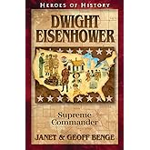 Dwight Eisenhower: Supreme Commander (Heroes of History)
