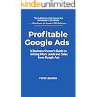 Profitable Google Ads: A Business Owner's Guide to Getting More Leads and Sales from Google Ads