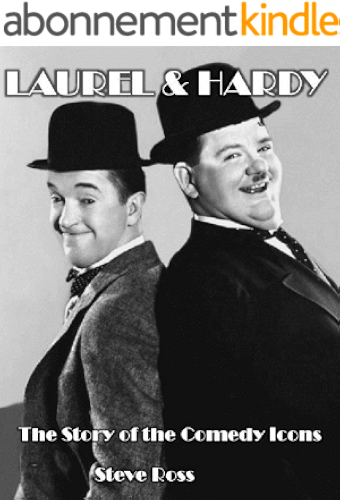 Download Laurel & Hardy: The Story of the Comedy Icons (English Edition) PDF