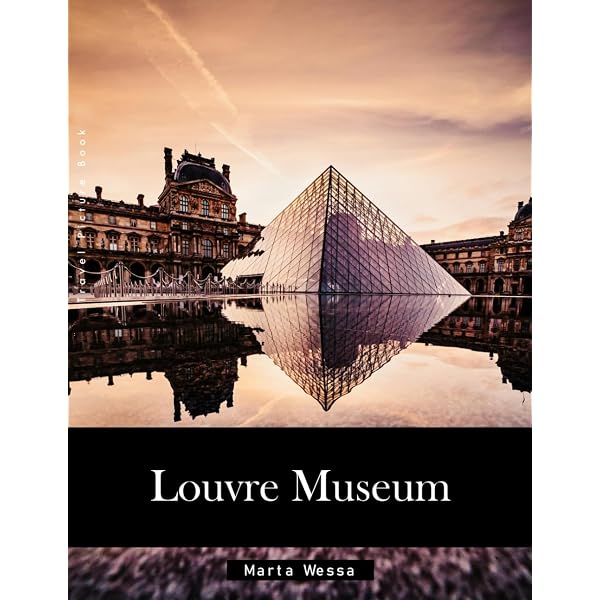 Louvre Museum: A Perfect Coffee Table Picture Book - Travel and