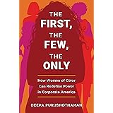 The First, the Few, the Only: How Women of Color Can Redefine Power in Corporate America