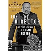 The Director: My Years Assisting J. Edgar Hoover