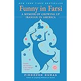 Funny in Farsi: A Memoir of Growing Up Iranian in America