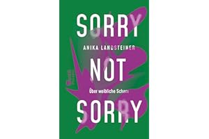 Sorry not sorry: Über weibliche Scham (German Edition)