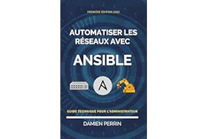 Automatiser les réseaux avec Ansible: Guide technique pour l'administrateur (French Edition)