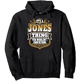 Its a JONES thing you wouldnt understand First Name JONES Pullover Hoodie