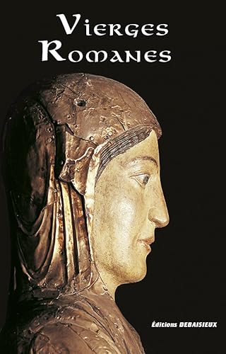 Download Vierges romanes d'Auvergne, du Bourbonnais et du Velay PDF