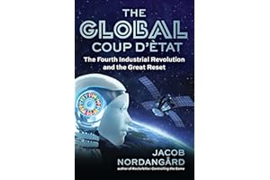 The Global Coup d'État: The Fourth Industrial Revolution and the Great Reset