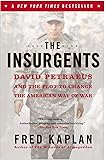 The Insurgents: David Petraeus and the Plot to Change the American Way of War