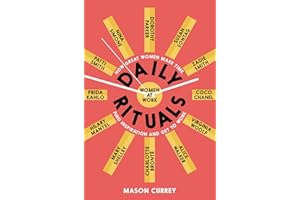 Daily Rituals Women at Work: How Great Women Make Time, Find Inspiration, and Get to Work