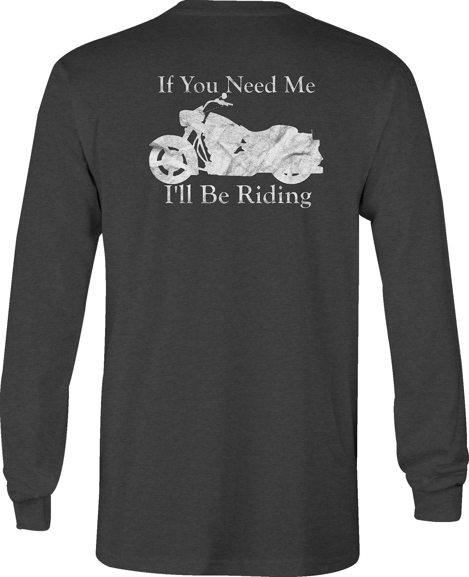 Motorcycle Long Sleeve T Shirt Men If You Need Me I'll be Riding - Cruiser