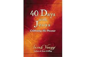 40 Days With Jesus: Celebrating His Presence (A 40-Day Devotional)