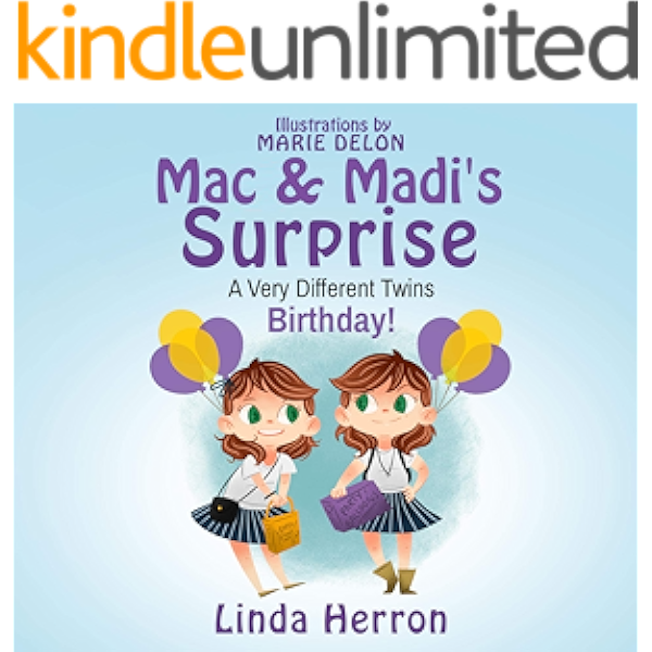 Mac Madi S Surprise A Very Different Twins Birthday Twins Mac Madi Book 1 Kindle Edition By Herron Linda Delon Marie Children Kindle Ebooks Amazon Com