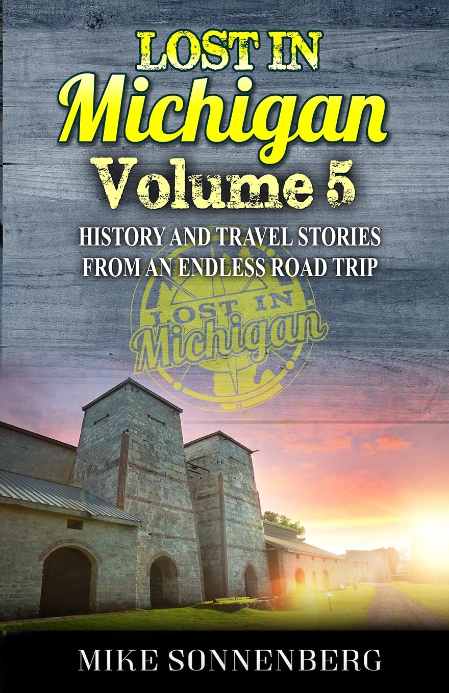 Lost In Michigan Volume 5: History And Travel