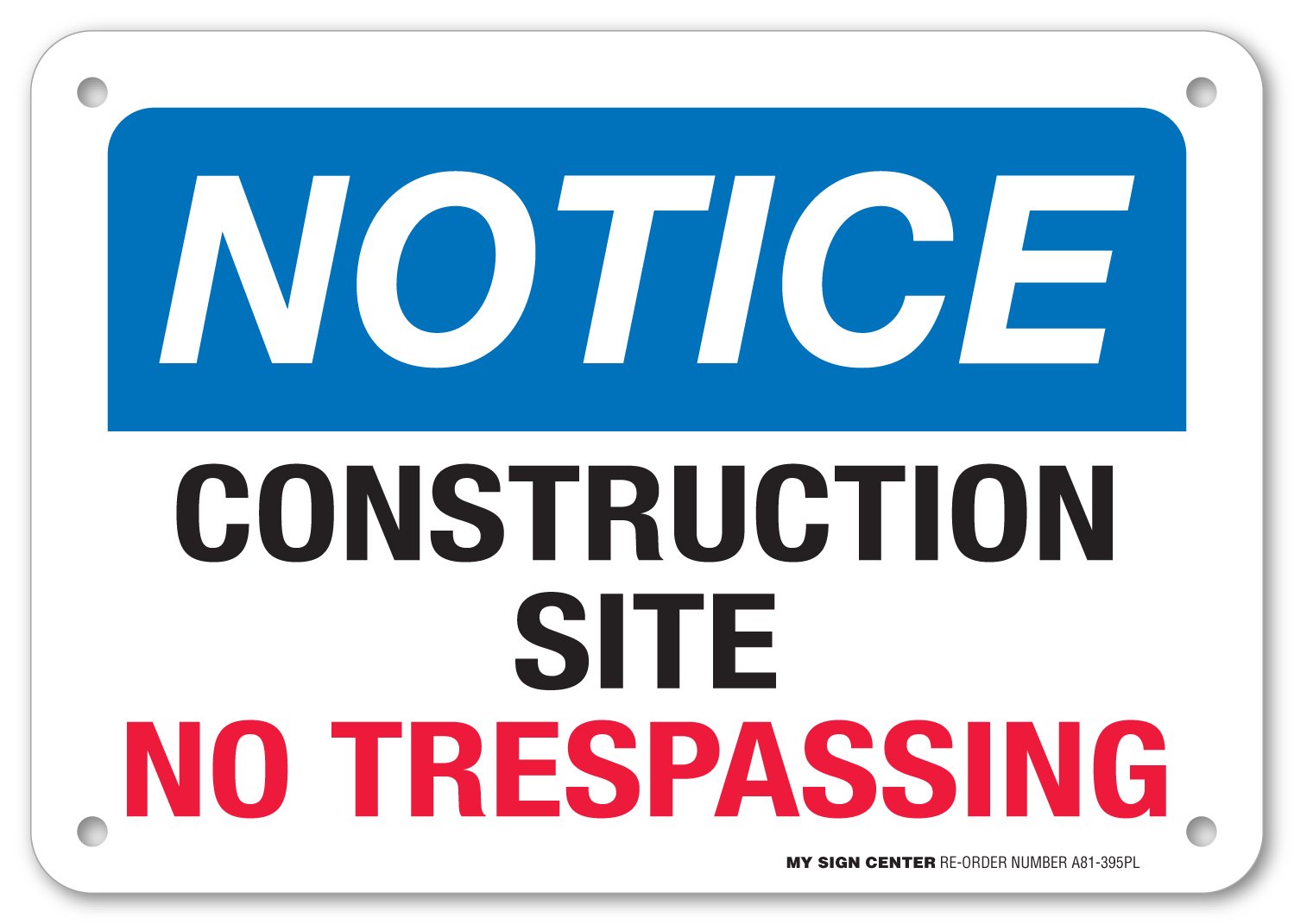 No Trespassing Construction Site Sign Construction Safety Signs 7"x10" .060 Heavy Duty