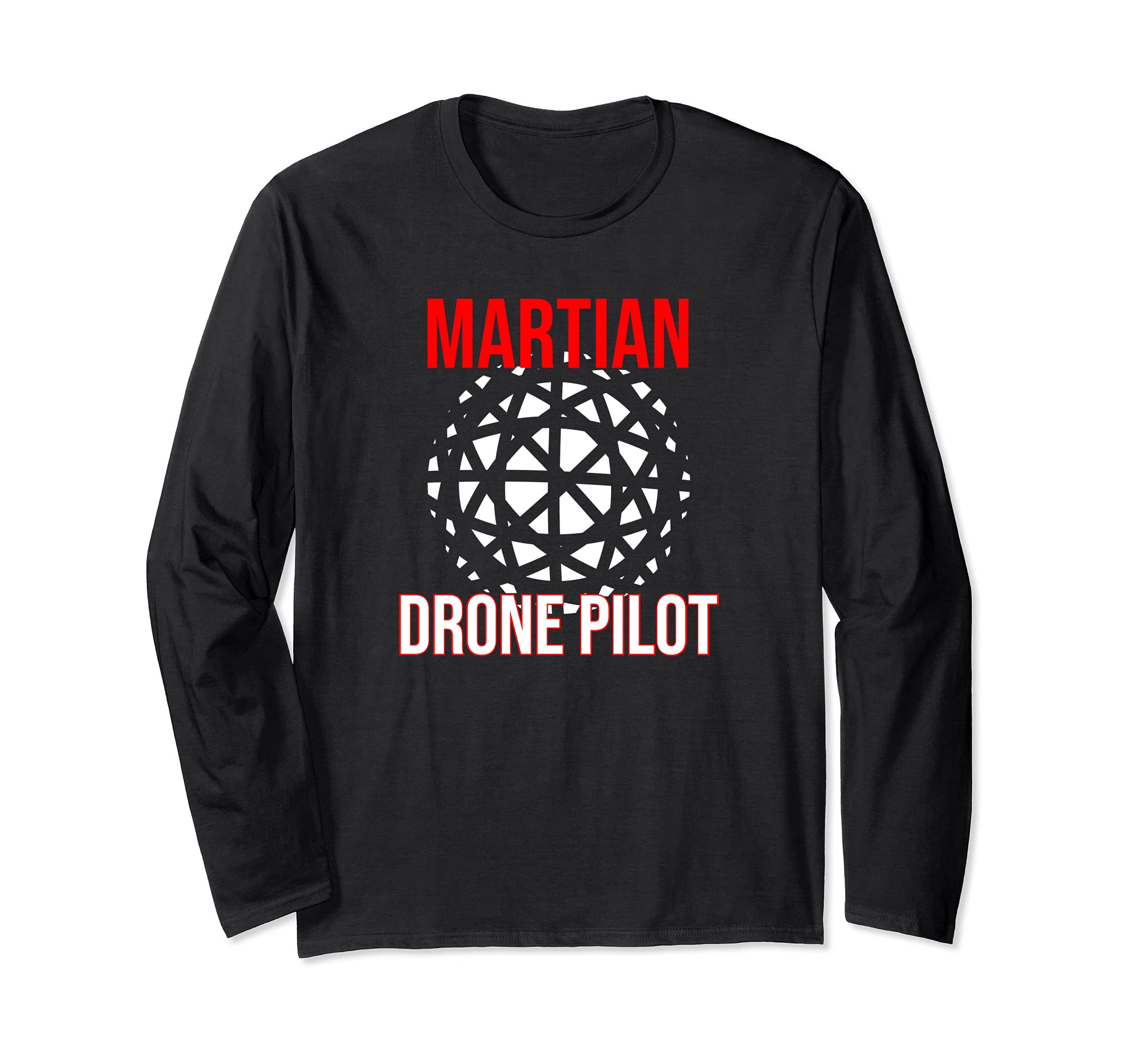 Martian Drone Pilot Long Sleeve T-Shirt
