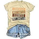 Black History Month Shirt for Women Educated Motivated Elevated Melanated Graphic Shirt Black Pride Melanin Tee Top