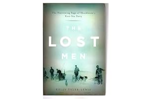 The Lost Men: The Harrowing Saga of Shackleton's Ross Sea Party