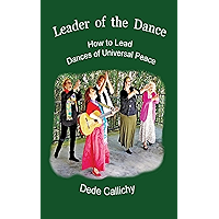 Leader of the Dance: How to Lead the Dances of Universal Peace book cover Leader of the Dance: How to Lead the Dances of Universal Peace book cover