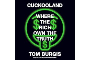 Cuckooland: Where the Rich Own the Truth