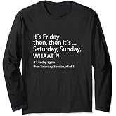 it&acute;s friday then, saturday sunday - good vibes Long Sleeve T-Shirt