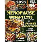 menopause weight loss for women cookbook: 100+ Hormone-Balancing Meals to Boost Metabolism, Reduce Belly Fat, and Support a Healthier You