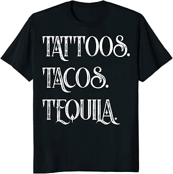 tattoos tacos tequila shirt