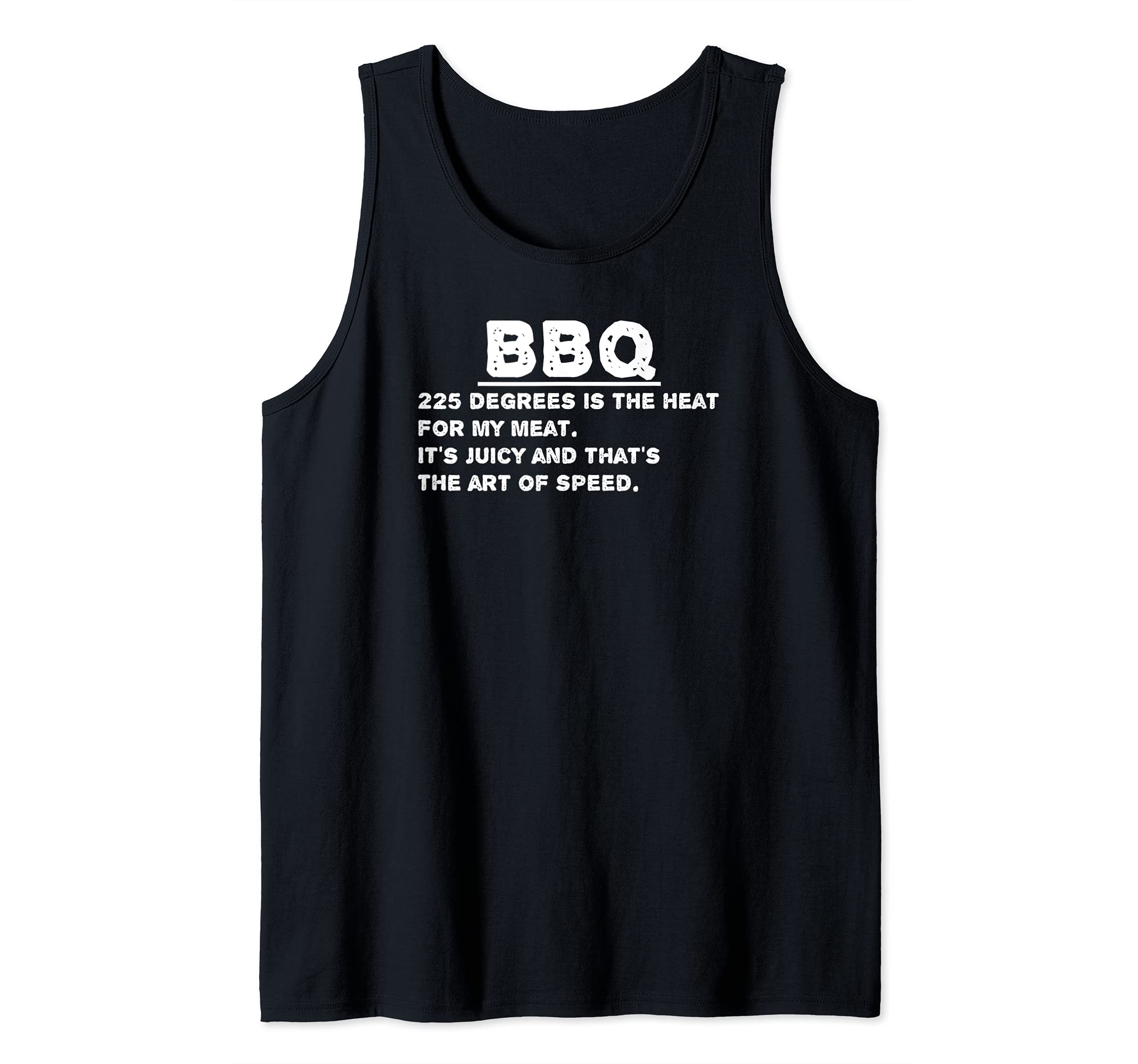 BBQ Poem 225 degrees is the heat for my meat - juicy speed Tank Top