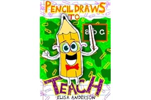 Pencil Draws To Teach : A funny interactive children's book for kindergarten, early readers and kids ages 6-8 and above (Penc