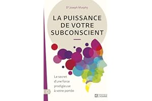 La puissance de votre subconscient NE: Le secret d'une force prodigieuse à votre portée (NON CLASSE) (French Edition)