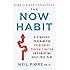 The Now Habit: A Strategic Program for Overcoming Procrastination and Enjoying Guilt-Free Play