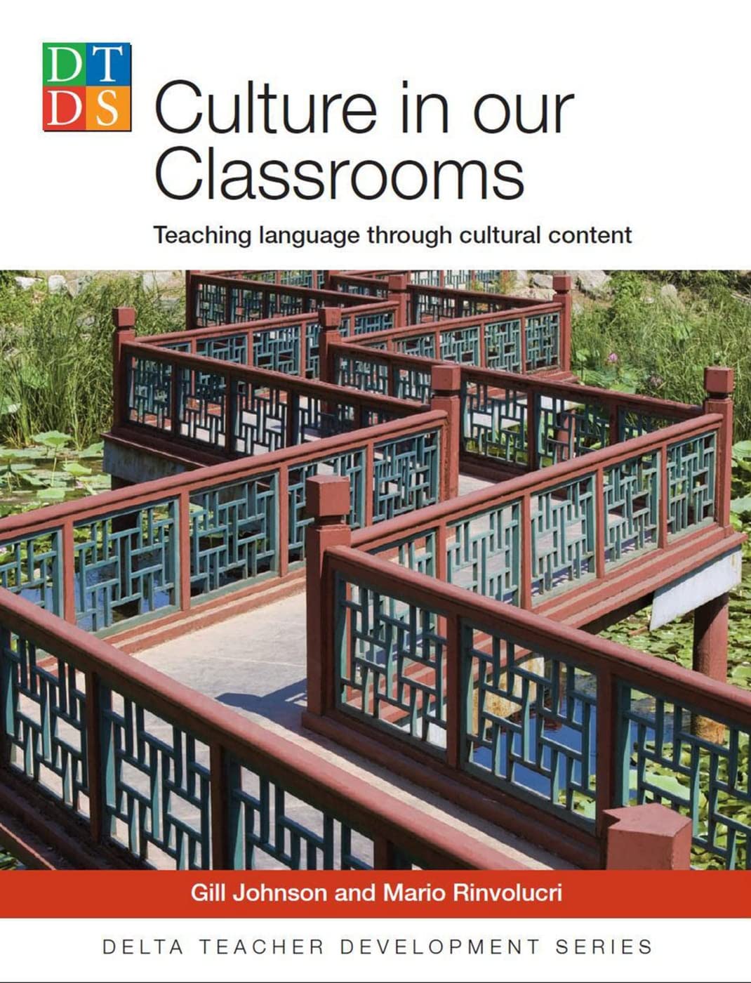 Culture in Our Classrooms: Teaching Language through cultural content (DELTA Teacher Development Series)