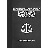 The Little Black Book of Lawyer's Wisdom