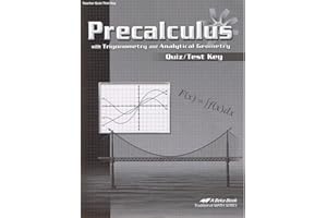 Precalculus with Trigonometry and Analytical Geometry Quiz/Test Key (Teacher Quiz/Test Key) (A Beka Book)