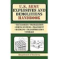 U.S. Army Explosives and Demolitions Handbook (US Army Survival)