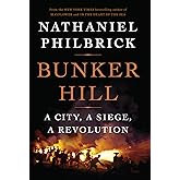Bunker Hill: A City, a Siege, a Revolution