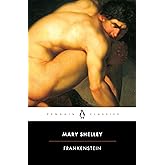 Frankenstein: Or the Modern Prometheus