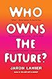 Who Owns the Future?
